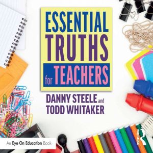 Essential Truths for Teachers, Danny Steele