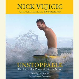 Unstoppable, Nick Vujicic