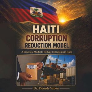 Haiti Corruption Reduction Model, Dr. Plourde Vallon