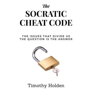 The Socratic Cheat Code, Timothy Holden