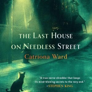 The Last House on Needless Street, Catriona Ward