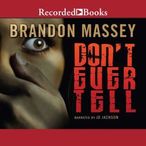 Dont Ever Tell, Brandon Massey