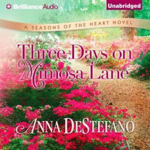 Three Days on Mimosa Lane, Anna DeStefano