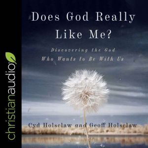 Does God Really Like Me?, Cyd Holsclaw