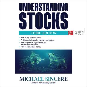 Understanding Stocks, Third Edition, Michael Sincere