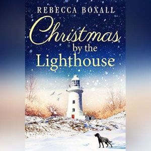 Christmas by the Lighthouse, Rebecca Boxall