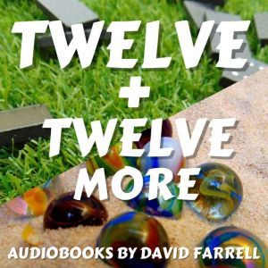 Twelve  Twelve More, David Farrell