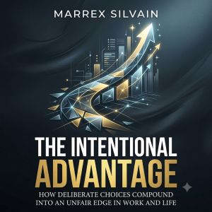 The Intentional Advantage, Marrex Silvain