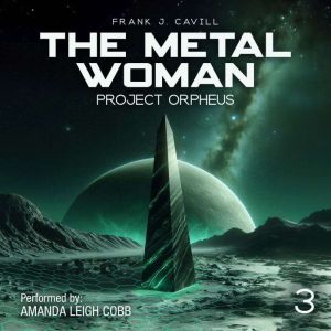 The Metal Woman, Frank J. Cavill