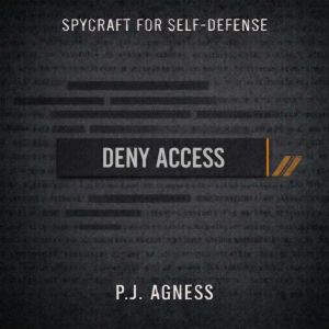 Deny Access: Part of the Spycraft for Self-Defense series