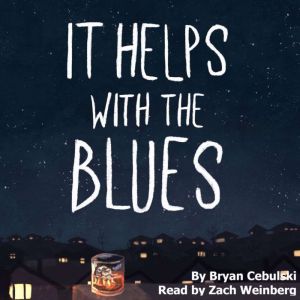It Helps with the Blues