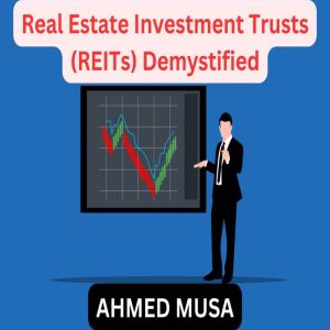 Real Estate Investment Trusts REITs..., AHMED MUSA