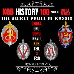 KGB History 100 Years Of Soviet Terr..., HISTORY FOREVER
