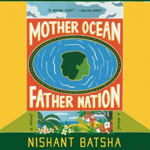 Mother Ocean Father Nation, Nishant Batsha