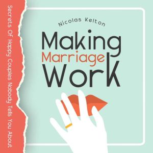Making Marriage Work, Nicolas Kelton