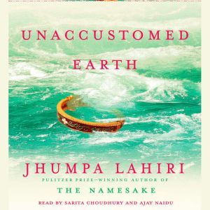 Unaccustomed Earth, Jhumpa Lahiri