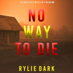 No Way to Die, Rylie Dark