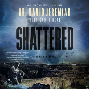 Shattered, Dr. David Jeremiah