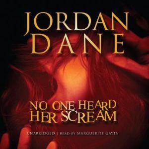 No One Heard Her Scream, Jordan Dane