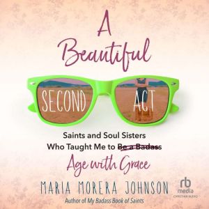 A Beautiful Second Act, Maria Morera Johnson