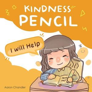 Kindness Pencil I am Very Happy, Aaron Chandler