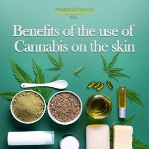 Benefits of the use of Cannabis on th..., Pharmacology University