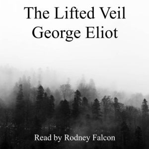 The Lifted Veil, George Eliot