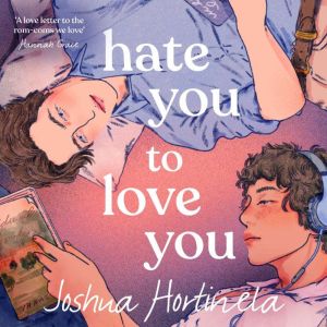 Hate You to Love You, Joshua Hortinela