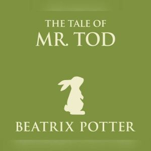 Tale of Mr. Tod, The, Beatrix Potter