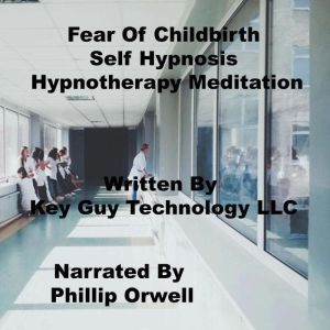 Fear Of Childbirth Self Hypnosis Hypn..., Key Guy Technology LLC