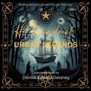 Hit Parade of Urban Legends: Collected & Read by Dennis Edward Delaney