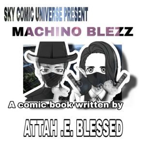 MACHINO BLEZZ, Blessed Attah