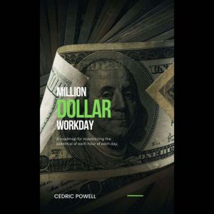 Million Dollar Workday: Maximize your talent for the good of mankind