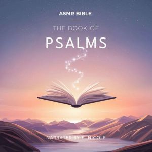 The Book of Psalms  ASMR: The Sacred Scripture in a Soothing Voice  For Sleep and Meditation