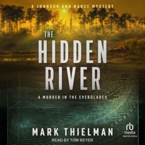 The Hidden River: A Murder in the Everglades