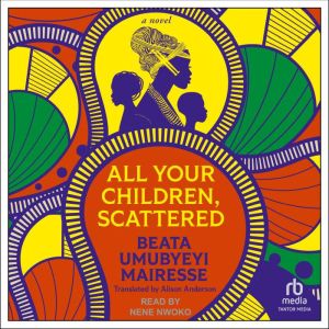 All Your Children, Scattered, Beata Umubyeyi Mairesse