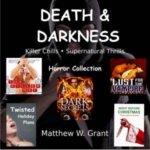 Death  Darkness Killer Chills Supern..., Matthew W. Grant