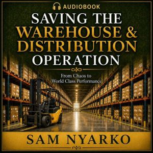 Saving the Warehouse Distribution O..., Sam Nyarko
