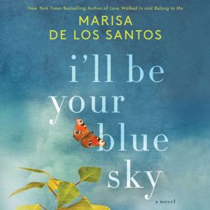 Ill Be Your Blue Sky, Marisa de los Santos