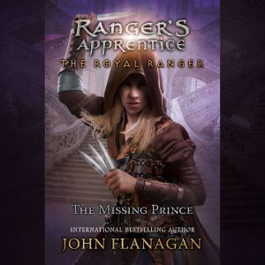 The Royal Ranger The Missing Prince, John F. Flanagan