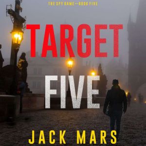 Target Five The Spy Game Book 5, Jack Mars
