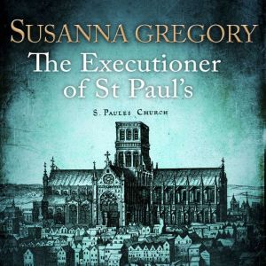 The Executioner of St Pauls, Susanna Gregory
