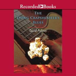 The Dying Crapshooters Blues, David Fulmer