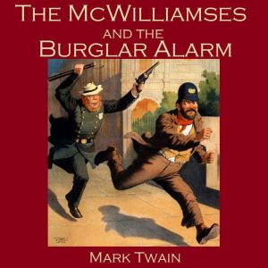 The McWilliamses and the Burglar Alar..., Mark Twain