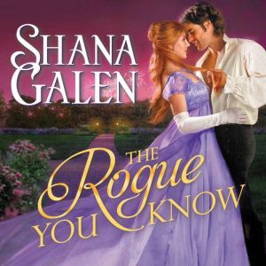 The Rogue You Know, Shana Galen