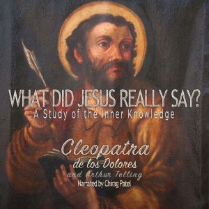 What Did Jesus Really Say?, Arthur Telling