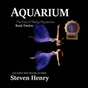 Aquarium The Erin OReilly Mysteries..., Steven Henry