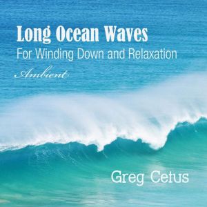 Long Ocean Waves, Greg Cetus