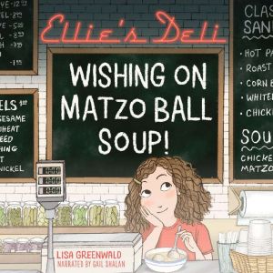 Ellies Deli Wishing on Matzo Ball S..., Lisa Greenwald