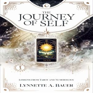 THE JOURNEY OF SELF: LESSONS FROM TAROT AND NUMEROLOGY